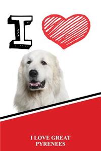 I Love Great Pyrenees