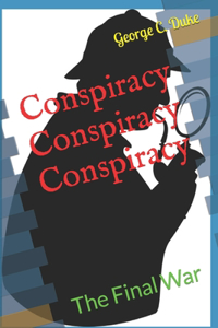 Conspiracy Conspiracy Conspiracy