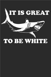 It Is Great To Be White