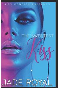 The Sweetest Kiss