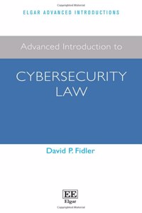 Advanced Introduction to Cybersecurity Law