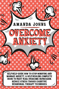 Overcome anxiety