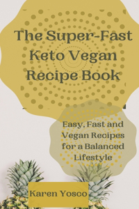 Super-Fast Keto Vegan Recipe Book