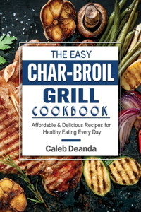 The Easy Char-Broil Grill Cookbook