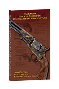 3rd Edition Pocket Guide for Colt Dates of Manufacture
