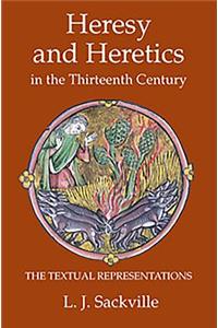Heresy and Heretics in the Thirteenth Century: The Textual Representations