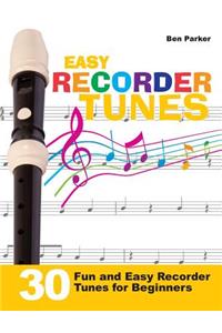 Easy Recorder Tunes - 30 Fun and Easy Recorder Tunes for Beginners!