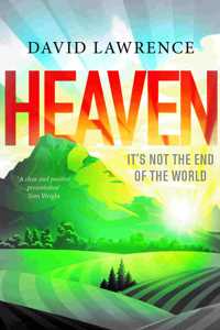 Heaven: It's Not the End of the World