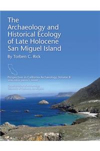 The Archaeology and Historical Ecology of Late Holocene San Miguel Island
