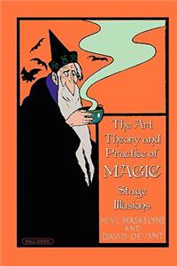 The Art, Theory and Practice of Magic - Stage Illusions