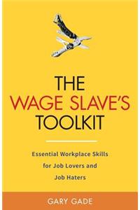 The Wage Slave's Toolkit