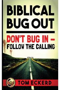 Biblical Bug Out: Don't Bug in - Follow the Calling