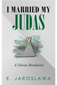 I Married My Judas