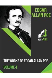 The Works of Edgar Allan Poe- .Volume 4