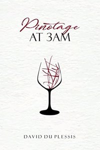 Pinotage at 3am.