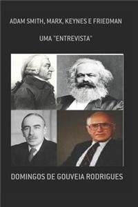 Uma Entrevista Com Adam Smith, Marx, Keynes E Friedman