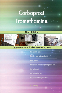 Carboprost Tromethamine; Third Edition