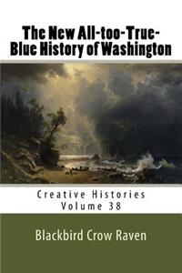 New All-too-True-Blue History of Washington