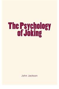 The Psychology of Joking
