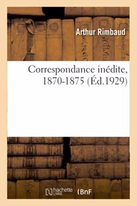 Correspondance Inédite, 1870-1875