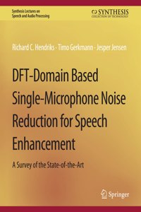 Dft-Domain Based Single-Microphone Noise Reduction for Speech Enhancement