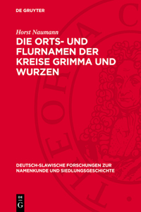 Die Orts- Und Flurnamen Der Kreise Grimma Und Wurzen