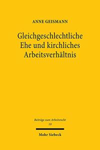 Gleichgeschlechtliche Ehe Und Kirchliches Arbeitsverhaltnis