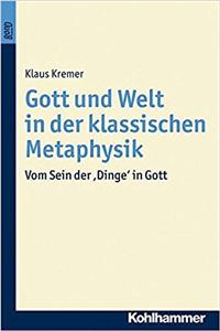 Gott Und Welt in Der Klassischen Metaphysik. Bond