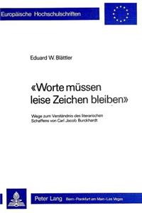 «Worte Muessen Leise Zeichen Bleiben»