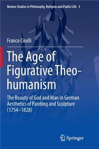 Age of Figurative Theo-Humanism: The Beauty of God and Man in German Aesthetics of Painting and Sculpture (1754-1828)