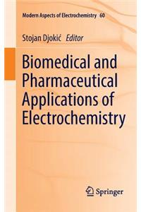 Biomedical and Pharmaceutical Applications of Electrochemistry