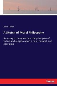 A Sketch of Moral Philosophy