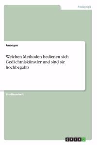 Welchen Methoden bedienen sich Gedächtniskünstler und sind sie hochbegabt?