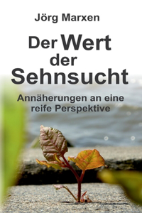 Der Wert der Sehnsucht