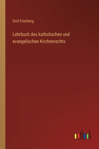 Lehrbuch des katholischen und evangelischen Kirchenrechts