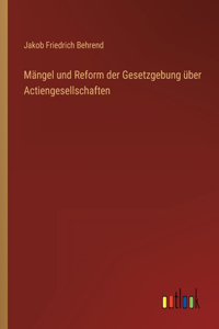 Mängel und Reform der Gesetzgebung über Actiengesellschaften
