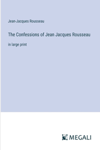 Confessions of Jean Jacques Rousseau