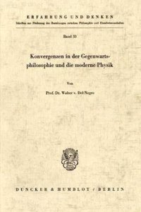 Konvergenzen in Der Gegenwartsphilosophie Und Die Moderne Physik