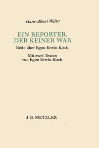 Ein Reporter, Der Keiner War: Rede Über Egon Erwin Kisch