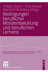 Bedingungen Beruflicher Moralentwicklung Und Beruflichen Lernens