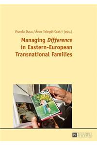 Managing Difference in Eastern-European Transnational Families