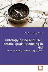 Ontology-based and User-centric Spatial Modeling in GIS