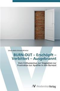 BURN-OUT - Erschöpft - Verbittert - Ausgebrannt