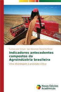 Indicadores antecedentes compostos da Agroindústria brasileira