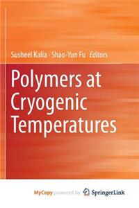Polymers at Cryogenic Temperatures