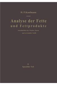 Analyse Der Fette Und Fettprodukte: Einschließlich Der Wachse, Harze Und Verwandter Stoffe. II Spezieller Teil