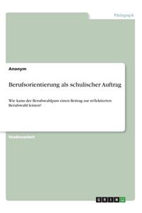 Berufsorientierung als schulischer Auftrag