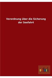 Verordnung über die Sicherung der Seefahrt