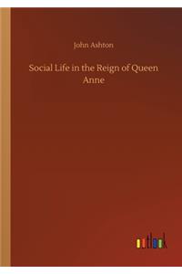 Social Life in the Reign of Queen Anne