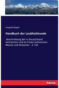 Handbuch der Laubholzkunde